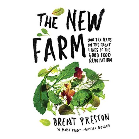 Full Download The New Farm Our Ten Years On The Front Lines Of The Good Food Revolution 