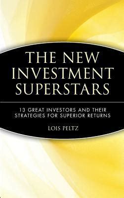 Read Online The New Investment Superstars 13 Great Investors And Their Strategies For Superior Returns 