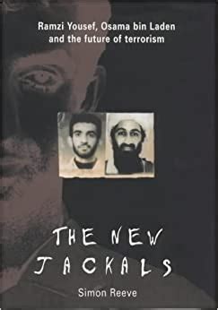 Read The New Jackals Osama Bin Laden And The Future Of Terrorism 