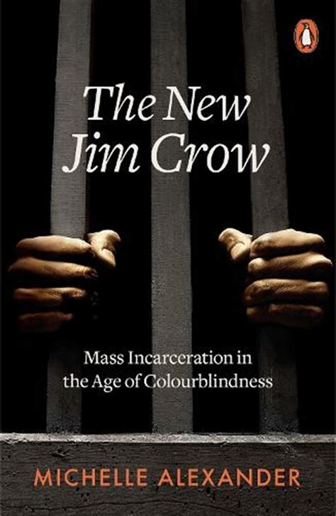 Full Download The New Jim Crow Mass Incarceration In Age Of Colorblindness Michelle Alexander 