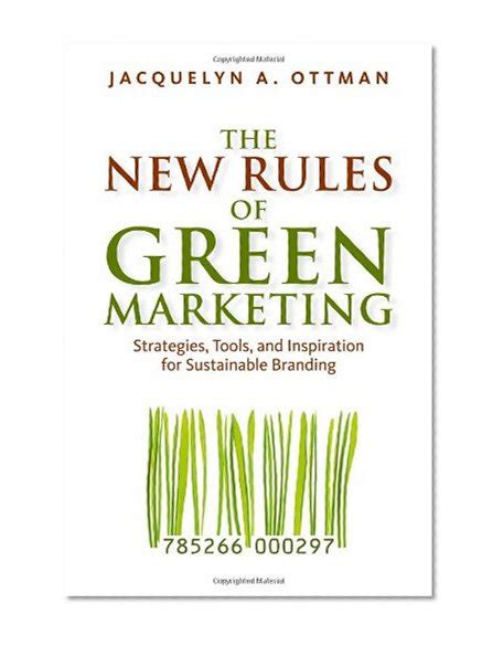 Read Online The New Rules Of Green Marketing Strategies Tools And Inspiration For Sustainable Branding 