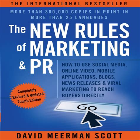 Read The New Rules Of Marketing And Pr How To Use Social Media Online Video Mobile Applications Blogs News Releases And Viral Marketing To Reach Buyers Directly 