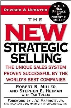 Read Online The New Strategic Selling The Unique Sales System Proven Successful By The Worlds Best Companies 