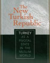 Download The New Turkish Republic Turkey As A Pivotal State In The Muslim World Pivotal State Series 