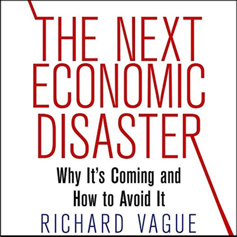 Read The Next Economic Disaster Why Its Coming And How To Avoid It 