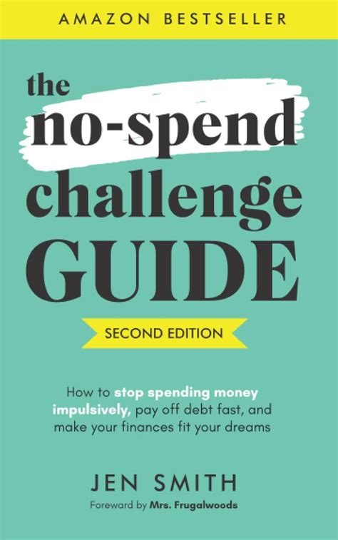 Download The No Spend Challenge Guide How To Stop Spending Money Impulsively Pay Off Debt Fast Make Your Finances Fit Your Dreams 