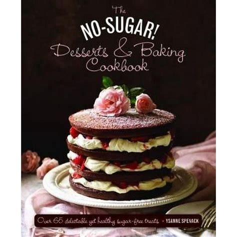 Read The No Sugar Desserts And Baking Book 