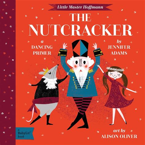 Read The Nutcracker A Babylit Dancing Primer 