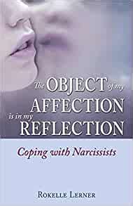 Download The Object Of My Affection Is In My Reflection Narcissists And Their Relationships 