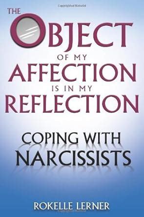 Download The Object Of My Affection Is In My Reflection Narcissists And Their Relationships 