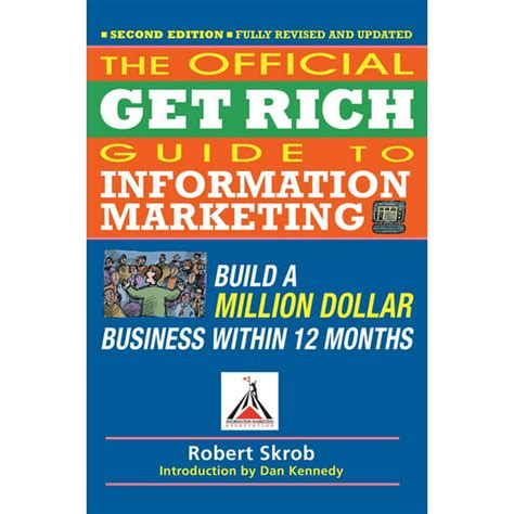 Read Online The Official Get Rich Guide To Information Marketing Build A Million Dollar Business In 12 Months Build A Million Dollar Business In Just 12 Months 
