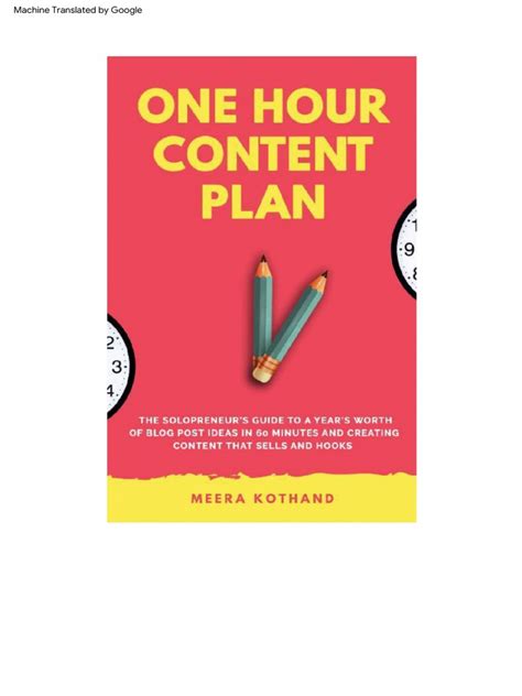 Download The One Hour Content Plan The Solopreneurs Guide To A Years Worth Of Blog Post Ideas In 60 Minutes And Creating Content That Hooks And Sells 