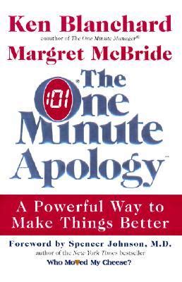 Full Download The One Minute Apology A Powerful Way To Make Things Better Pdf 