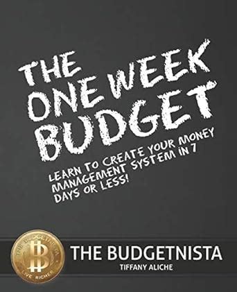 Download The One Week Budget Learn To Create Your Money Management System In 7 Days Or Less 