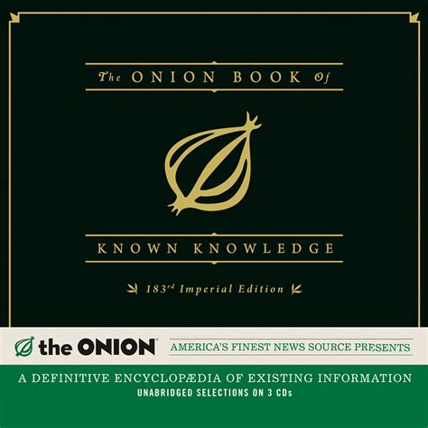 Download The Onion Book Of Known Knowledge A Definitive Encyclopaedia Of Existing Information In 27 Excruciating Volumes Mankinds Final Encyclopedia From Americas Finest News Source By Onion The 2012 