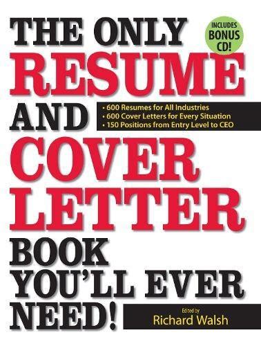Download The Only Resume And Cover Letter Book Youll Ever Need 600 Resumes For All Industries 600 Cover Letters For Every Situation 150 Positions From Entry Level To Ceo 