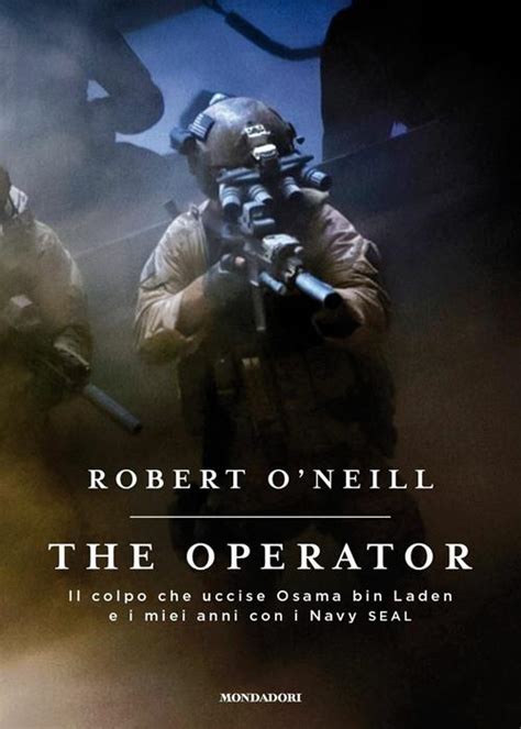 Full Download The Operator Il Colpo Che Uccise Osana Bin Laden E I Miei Anni Con I Navy Seal 
