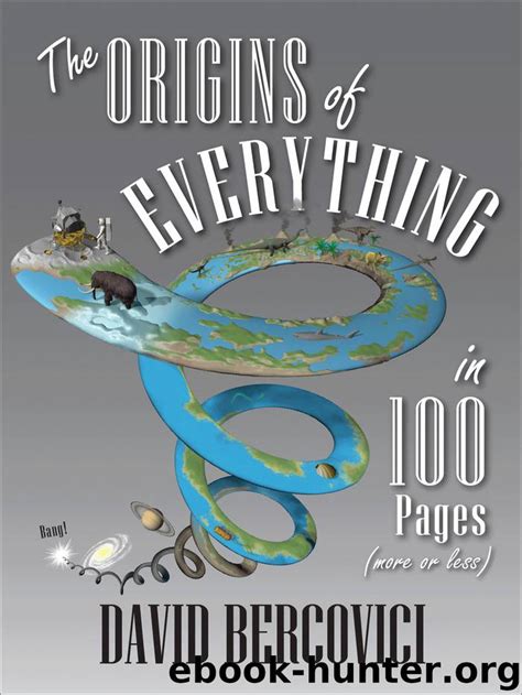 Download The Origins Of Everything In 100 Pages More Or Less 