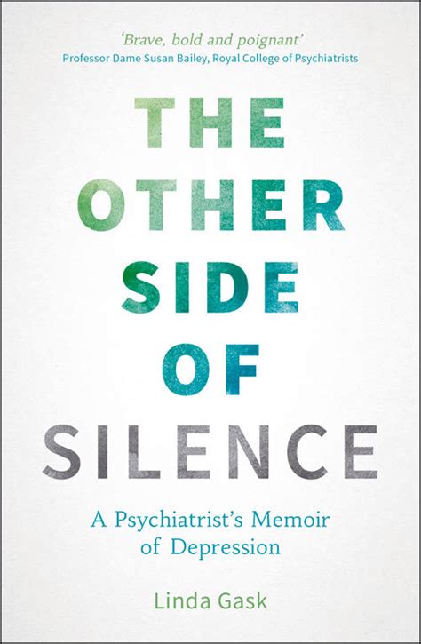 Full Download The Other Side Of Silence A Psychiatrists Memoir Of Depression 