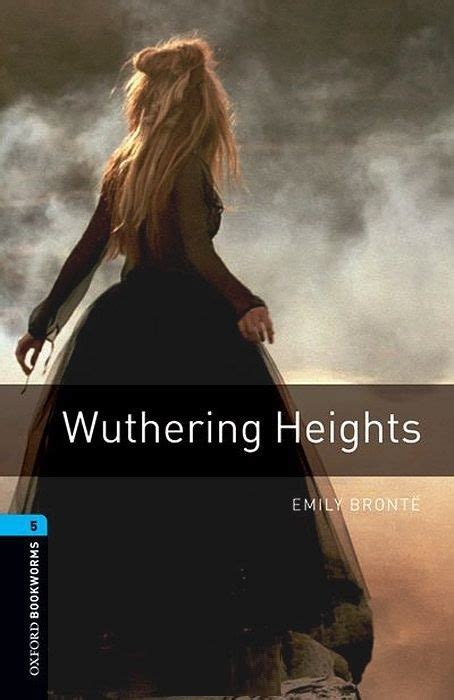 Read Online The Oxford Bookworms Library Wuthering Heights Level 5 