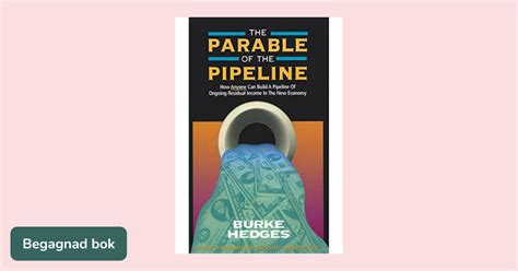 Read Online The Parable Of The Pipeline How Anyone Can Build A Pipeline Of 