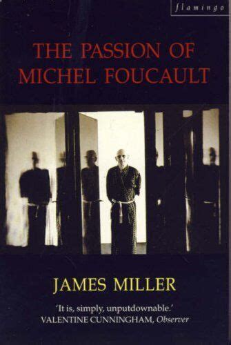 Read The Passion Of Michel Foucault James Miller 