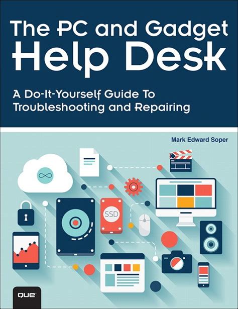 Full Download The Pc And Gadget Help Desk A Do It Yourself Guide To Troubleshooting And Repairing 