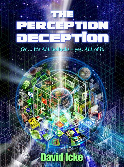 Read The Perception Deception Or Its All Bollocks Yes Of It David Icke 