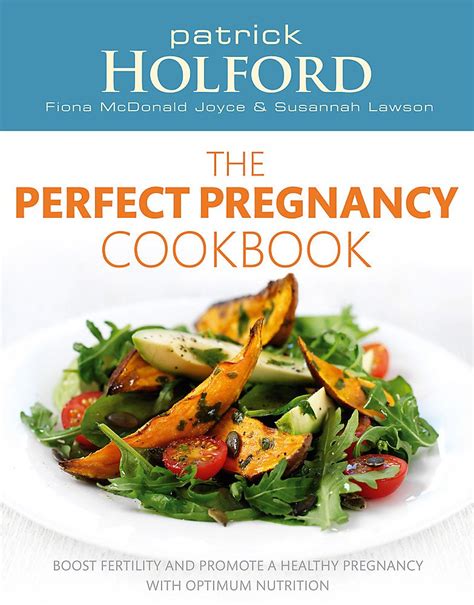 Read Online The Perfect Pregnancy Cookbook Boost Fertility And Promote A Healthy Pregnancy With Optimum Nutrition Recipes To Boost Your Fertility And Promote A Healthy Pregnancy 