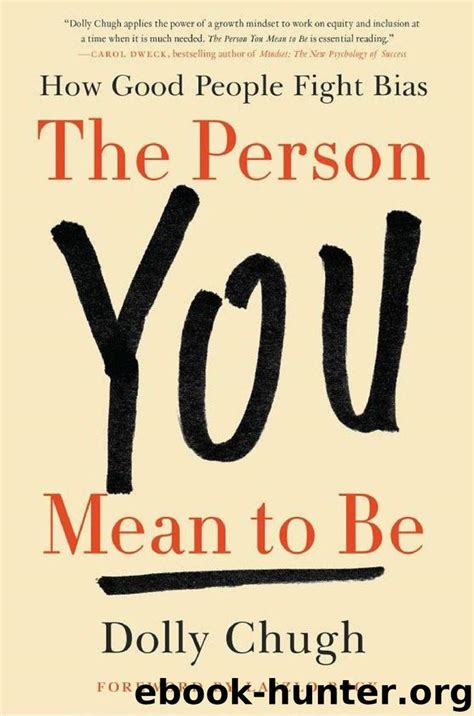 Full Download The Person You Mean To Be How Good People Fight Bias 