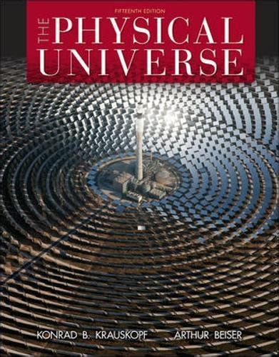 Read The Physical Universe 15Th Fifteenth Edition By Krauskopf Konrad Beiser Arthur Published By Mcgraw Hill Scienceengineeringmath 2013 Paperback 