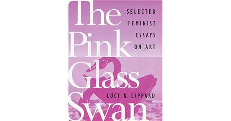 Download The Pink Glass Swan Selected Essays On Feminist Art 