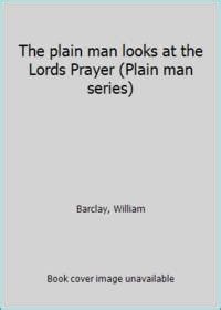 Full Download The Plain Man Looks At The Lords Prayer 