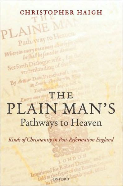 Full Download The Plain Mans Pathways To Heaven Kinds Of Christianity In Post Reformation England 1570 1640 