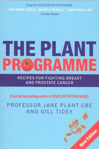 Read Online The Plant Programme Recipes For Fighting Breast And Prostate Cancer 