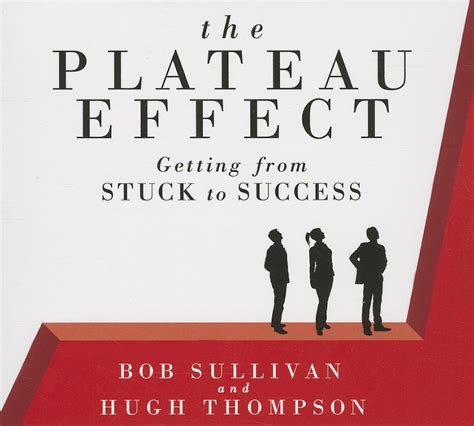Read The Plateau Effect Getting From Stuck To Success Bob Sullivan 