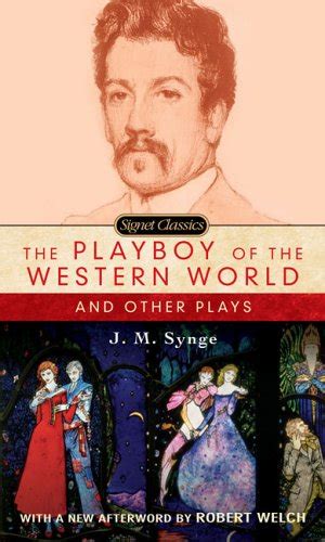 Read Online The Playboy Of The Western World And Other Plays Riders To The Sea The Shadow Of The Glen The Tinkers Wedding The Well Of The Saints The Playboy Of The Sorrows Oxford Worlds Classics 