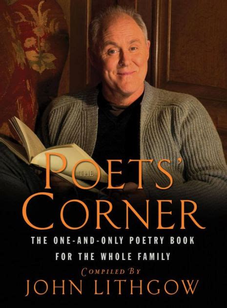 Read Online The Poets Corner One And Only Poetry Book For Whole Family John Lithgow 