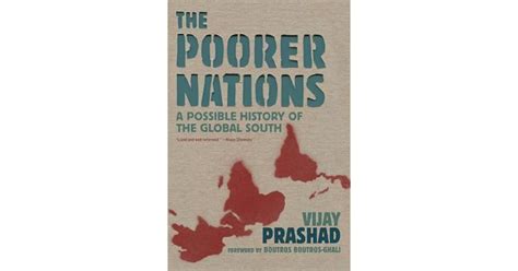 Read Online The Poorer Nations A Possible History Of Global South Vijay Prashad 