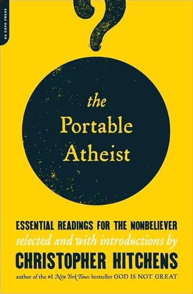 Read Online The Portable Atheist Essential Readings For The Non Believer 