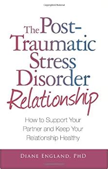 Full Download The Post Traumatic Stress Disorder Relationship How To Support Your Partner And Keep Your Relationship Healthy 