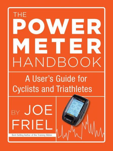 Read Online The Power Meter Handbook A Users Guide For Cyclists And Triathletes 