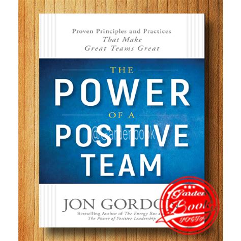 Read The Power Of A Positive Team Proven Principles And Practices That Make Great Teams Great 