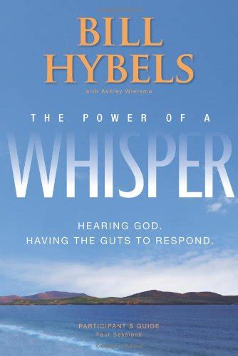 Read The Power Of A Whisper Participants Guide Hearing God Having The Guts To Respond 