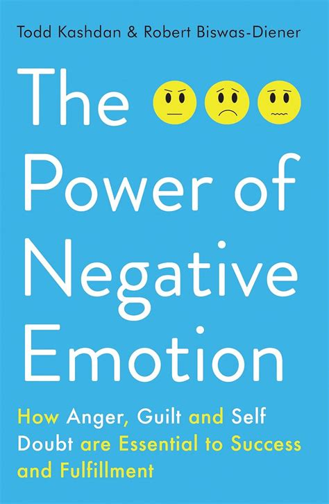 Download The Power Of Negative Emotion How Anger Guilt And Self Doubt Are Essential To Success And Fulfillment 