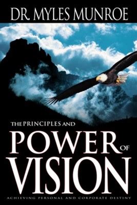 Read Online The Power Of Vision Dr Myles Munroe 