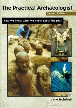 Read Online The Practical Archaeologist How We Know What We Know About The Past 2Nd Edition 