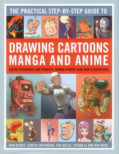 Read Online The Practical Step By Step Guide To Drawing Cartoons Manga And Anime Expert Techniques And Projects Shown In More Than 2500 Illlustrations 