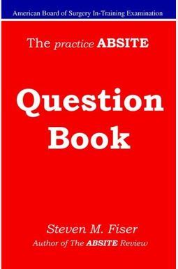 Full Download The Practice Absite Question Book Pdf By Steven M Fiser 