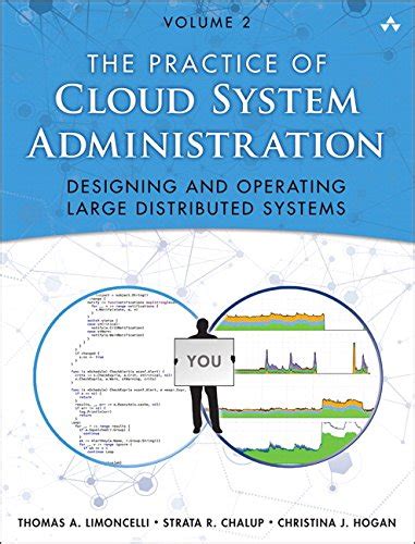 Read The Practice Of Cloud System Administration Designing And Operating Large Distributed Systems Volume 2 Ebook Thomas A Limoncelli 